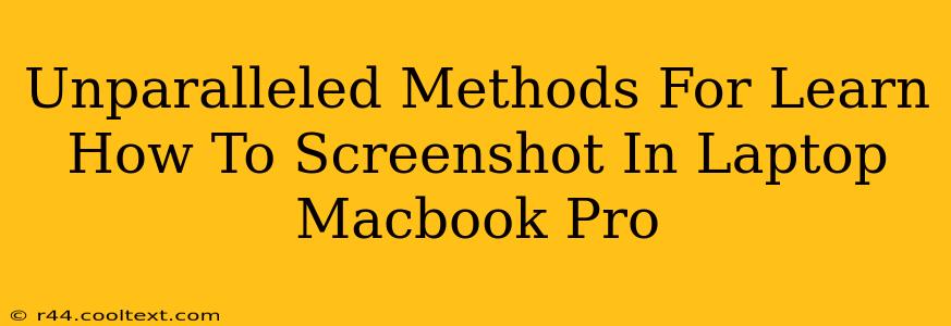 Unparalleled Methods For Learn How To Screenshot In Laptop Macbook Pro