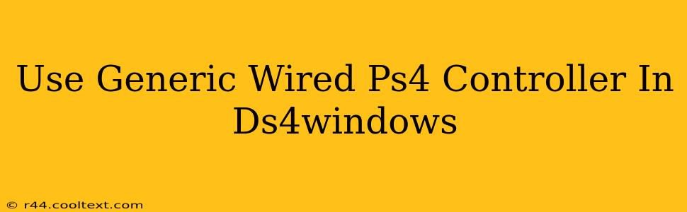 Use Generic Wired Ps4 Controller In Ds4windows