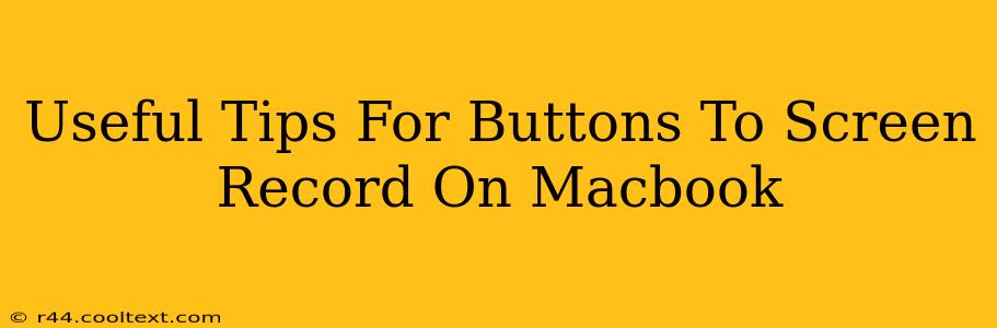 Useful Tips For Buttons To Screen Record On Macbook