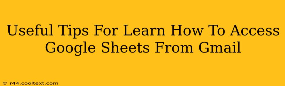 Useful Tips For Learn How To Access Google Sheets From Gmail