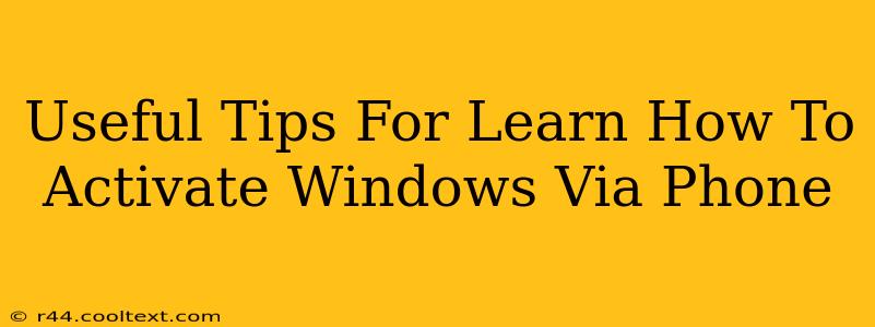 Useful Tips For Learn How To Activate Windows Via Phone