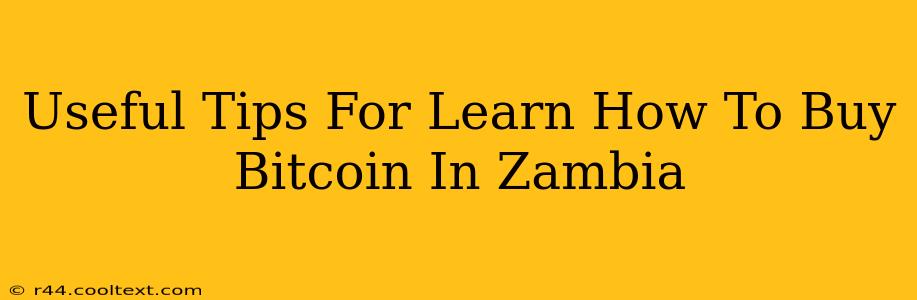 Useful Tips For Learn How To Buy Bitcoin In Zambia