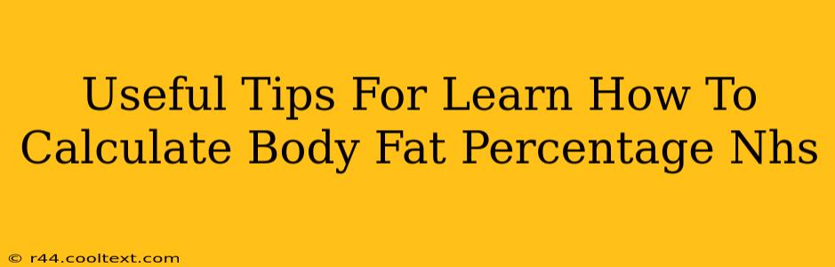 Useful Tips For Learn How To Calculate Body Fat Percentage Nhs