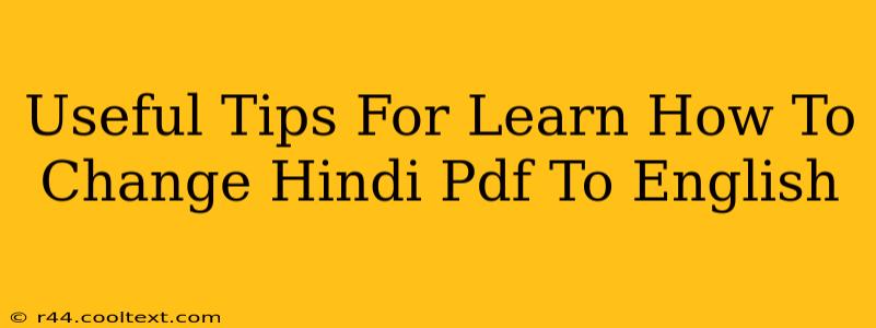 Useful Tips For Learn How To Change Hindi Pdf To English