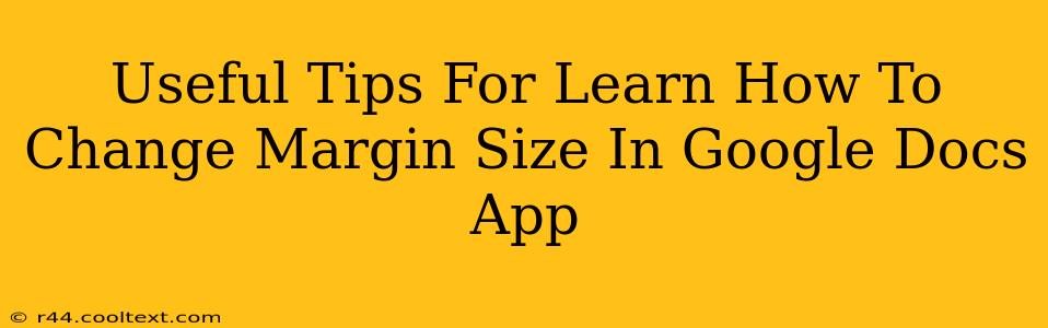 Useful Tips For Learn How To Change Margin Size In Google Docs App