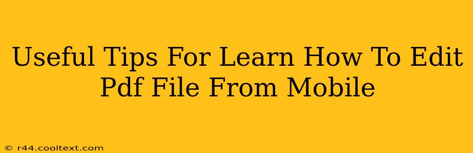 Useful Tips For Learn How To Edit Pdf File From Mobile