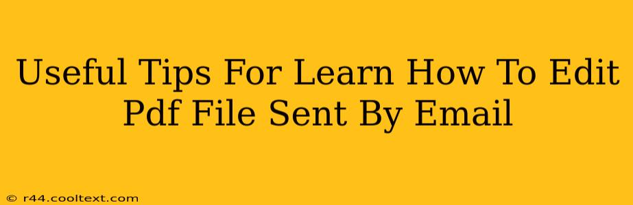 Useful Tips For Learn How To Edit Pdf File Sent By Email