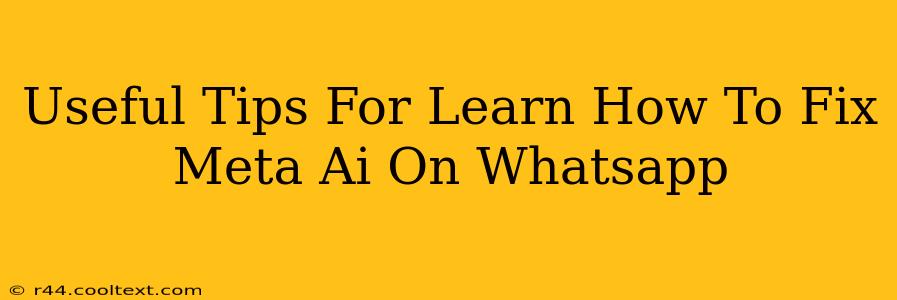 Useful Tips For Learn How To Fix Meta Ai On Whatsapp