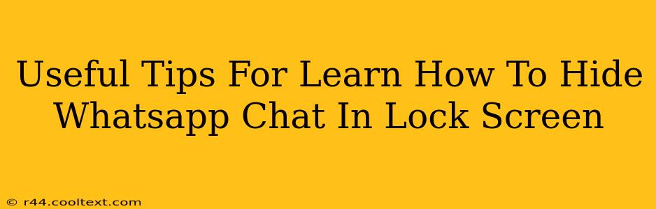 Useful Tips For Learn How To Hide Whatsapp Chat In Lock Screen