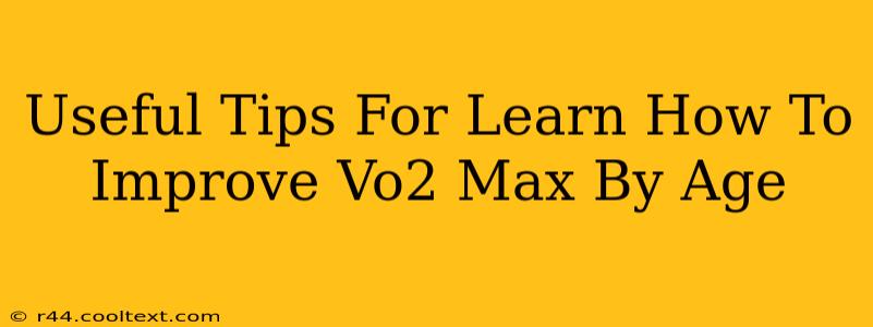 Useful Tips For Learn How To Improve Vo2 Max By Age