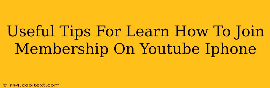 Useful Tips For Learn How To Join Membership On Youtube Iphone