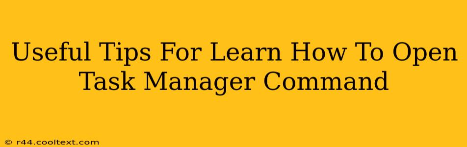 Useful Tips For Learn How To Open Task Manager Command