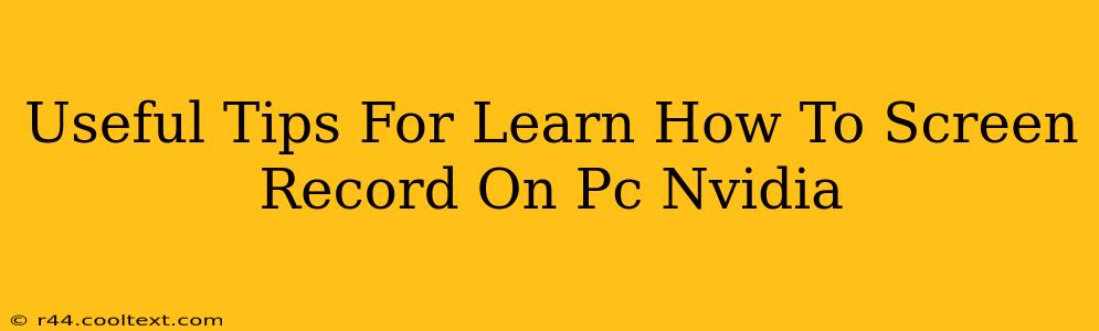 Useful Tips For Learn How To Screen Record On Pc Nvidia