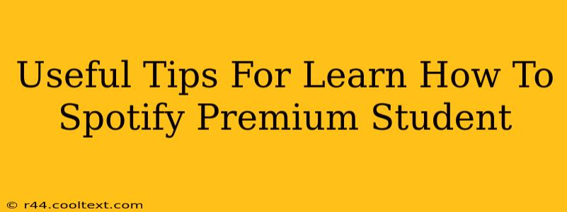 Useful Tips For Learn How To Spotify Premium Student