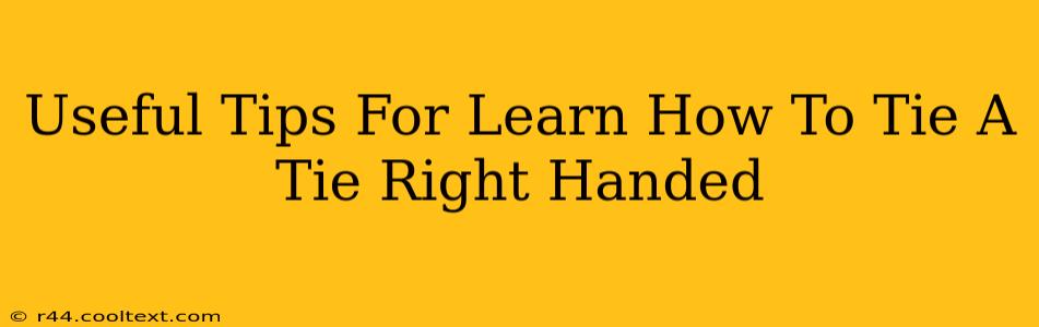 Useful Tips For Learn How To Tie A Tie Right Handed