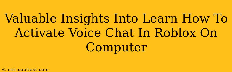 Valuable Insights Into Learn How To Activate Voice Chat In Roblox On Computer