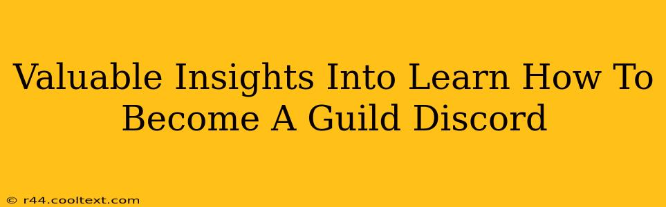 Valuable Insights Into Learn How To Become A Guild Discord