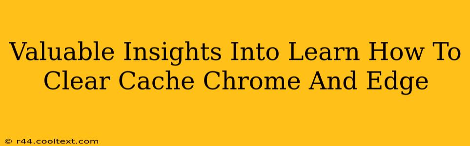 Valuable Insights Into Learn How To Clear Cache Chrome And Edge