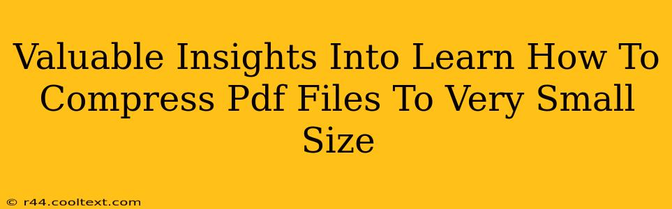 Valuable Insights Into Learn How To Compress Pdf Files To Very Small Size