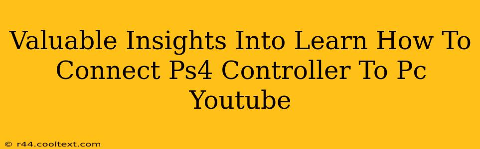 Valuable Insights Into Learn How To Connect Ps4 Controller To Pc Youtube