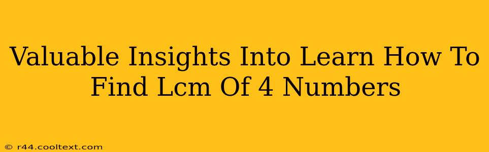 Valuable Insights Into Learn How To Find Lcm Of 4 Numbers