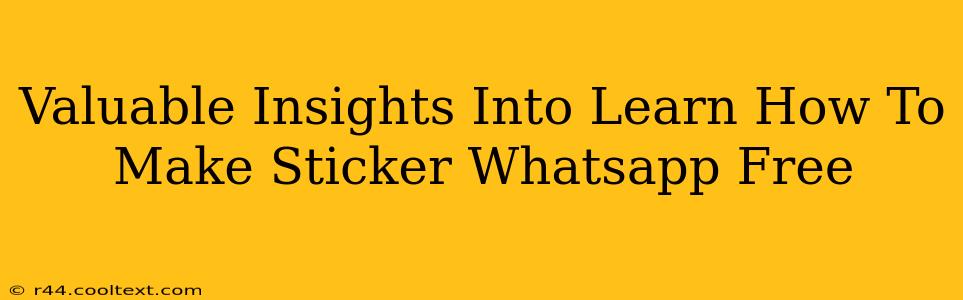 Valuable Insights Into Learn How To Make Sticker Whatsapp Free