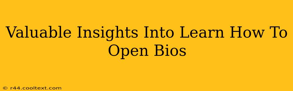 Valuable Insights Into Learn How To Open Bios