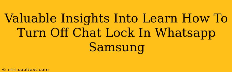 Valuable Insights Into Learn How To Turn Off Chat Lock In Whatsapp Samsung