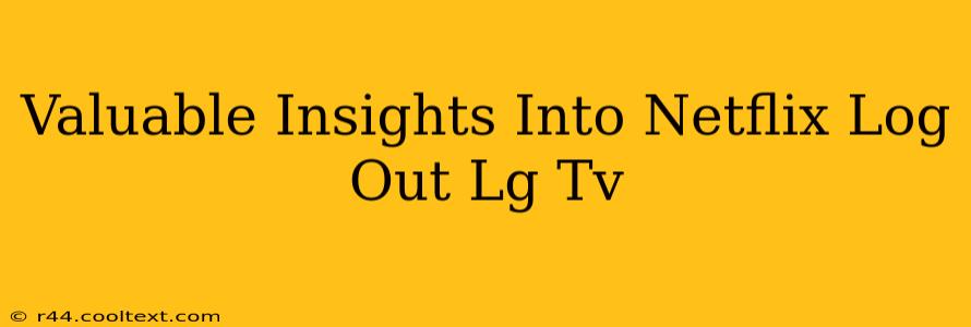 Valuable Insights Into Netflix Log Out Lg Tv