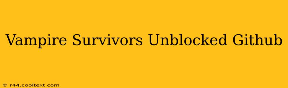 Vampire Survivors Unblocked Github