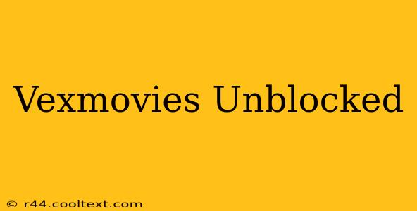 Vexmovies Unblocked