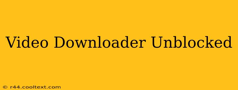 Video Downloader Unblocked