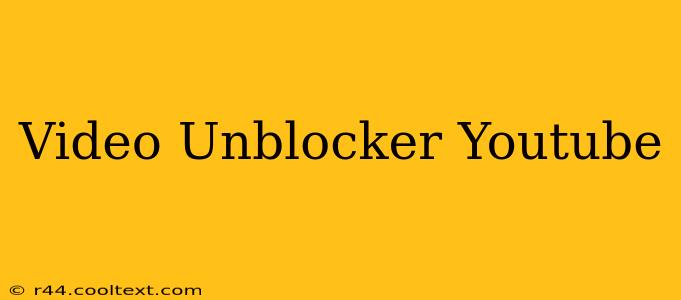 Video Unblocker Youtube