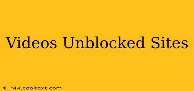 Videos Unblocked Sites