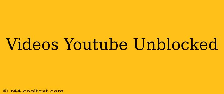 Videos Youtube Unblocked