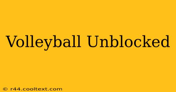 Volleyball Unblocked