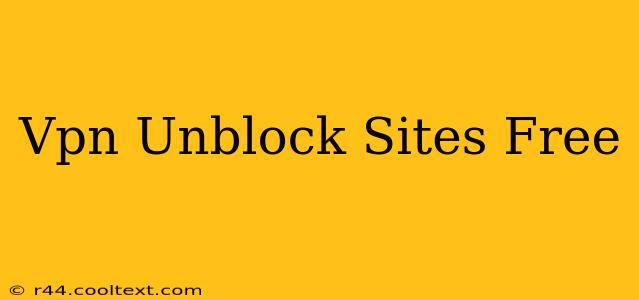 Vpn Unblock Sites Free