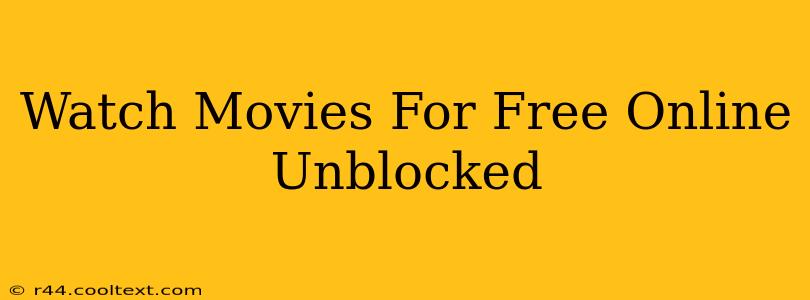 Watch Movies For Free Online Unblocked