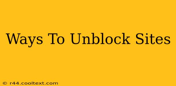 Ways To Unblock Sites