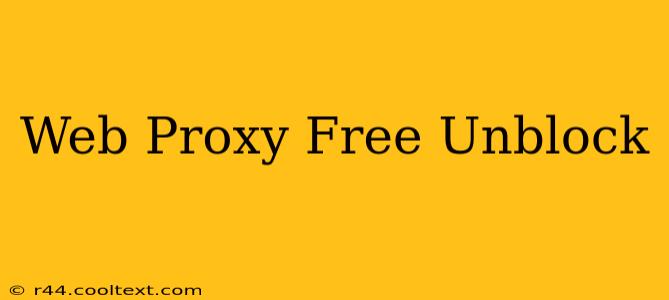 Web Proxy Free Unblock