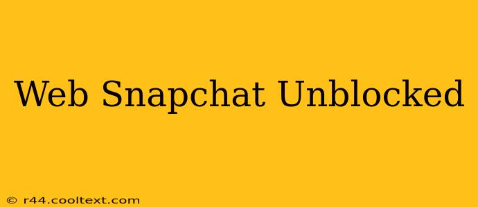 Web Snapchat Unblocked