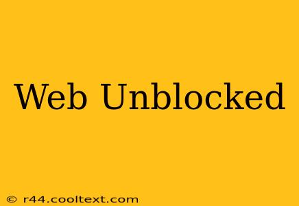 Web Unblocked