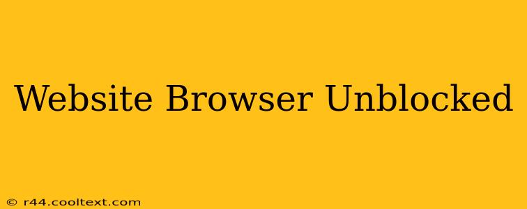 Website Browser Unblocked