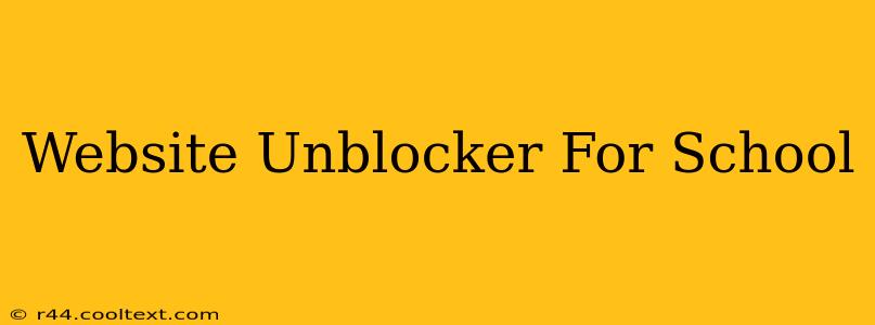 Website Unblocker For School