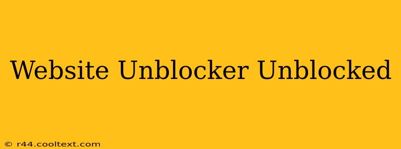 Website Unblocker Unblocked