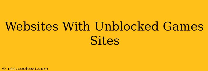 Websites With Unblocked Games Sites