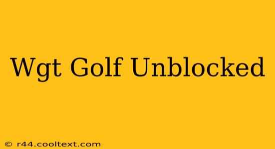 Wgt Golf Unblocked