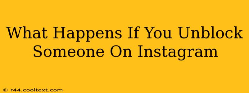 What Happens If You Unblock Someone On Instagram