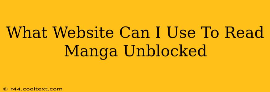 What Website Can I Use To Read Manga Unblocked