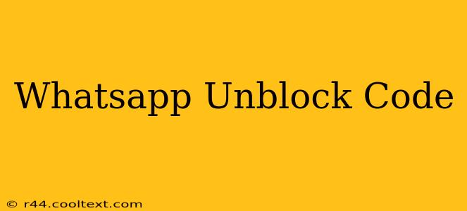 Whatsapp Unblock Code